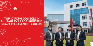 Top 10 PGPM Colleges in Bhubaneswar